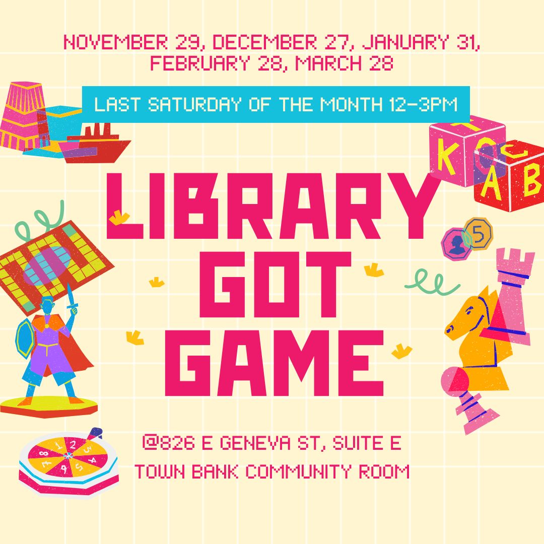 Library Got Game every last Saturday of the month from 12-3PM.