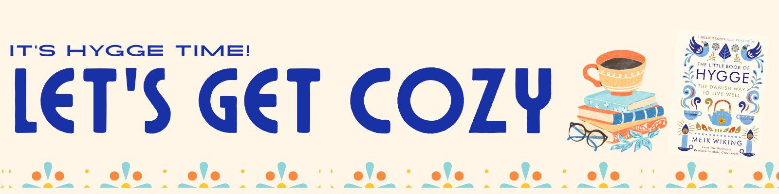 Let's Get Cozy, it's Hygge month!