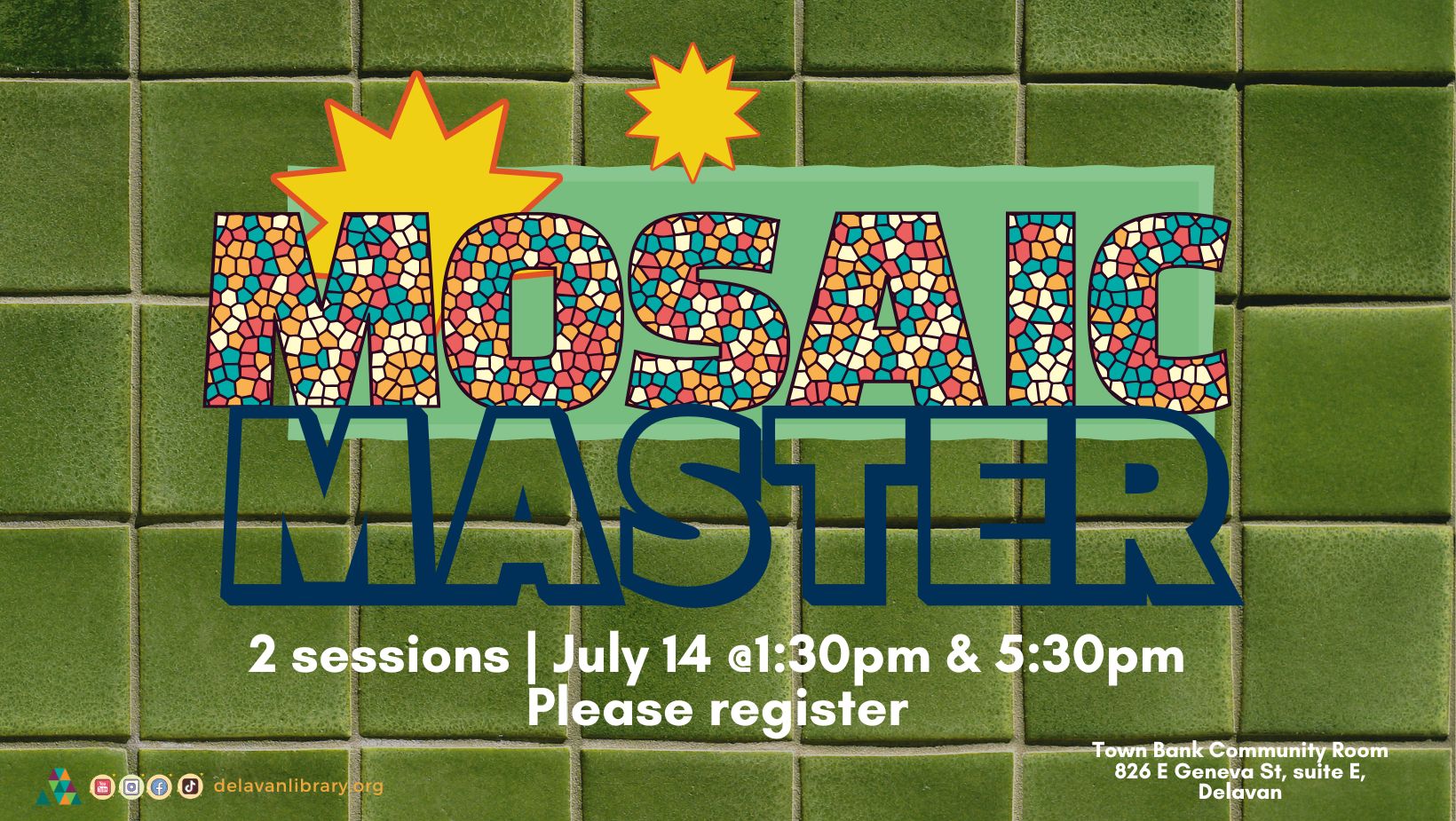 Mosaic Master event through DPL, 2 separate sessions, registration required.