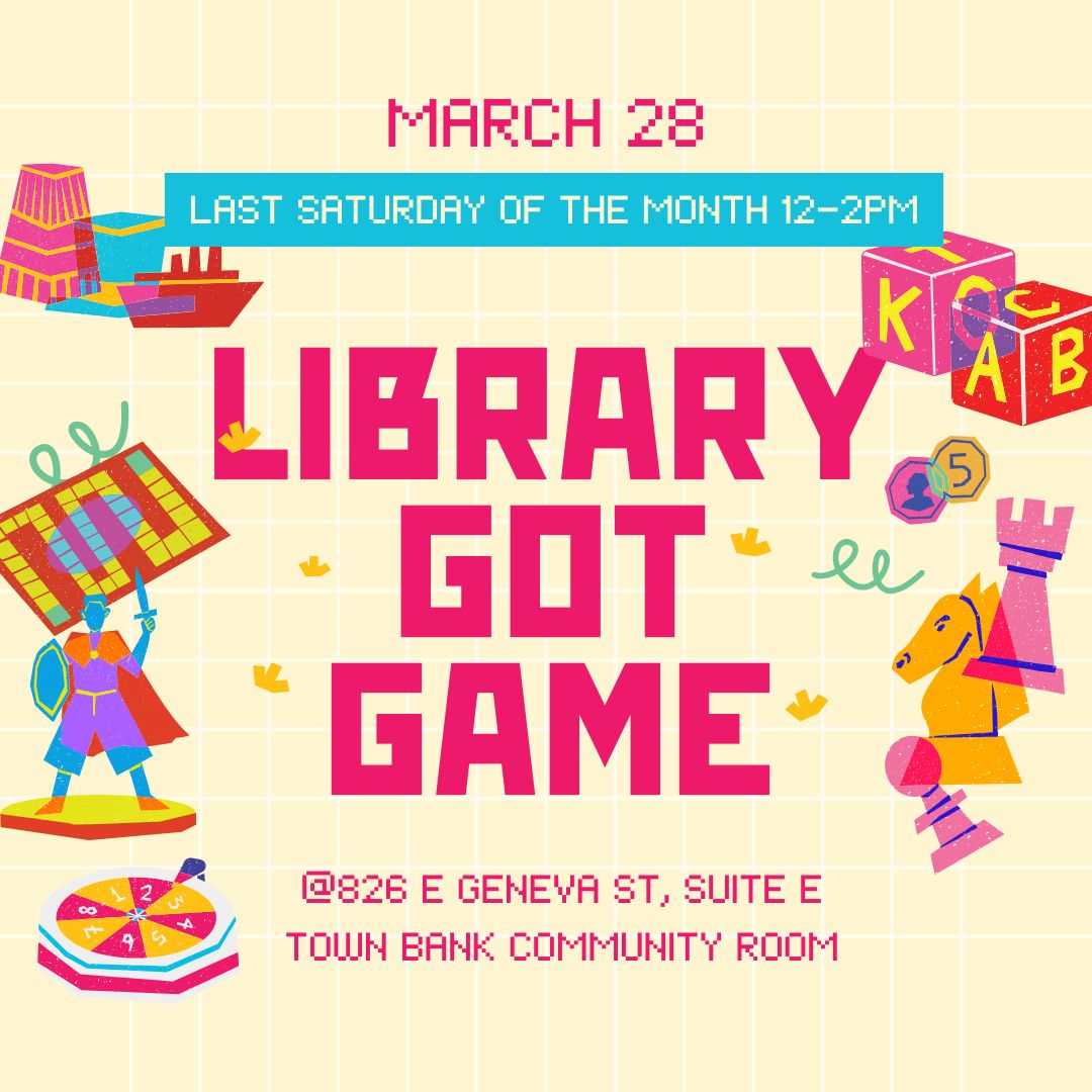 Library Got Game every last Saturday of the month from 12-2PM.